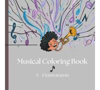 Musical Coloring Book: A- Z Instruments