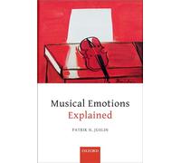 Patrik N. Juslin–Musical Emotions Explained–Unlocking the Secrets of Musical Affect–Copertina rigida