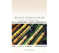 Musical Ethics and Islam: The Art of Playing the Ney