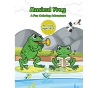 Musical Frog: A Fun Coloring Adventure for Kids Ages 4-8