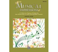 Musical Impressions: 11 Solos in a Variety of Styles for Late Elementary to Early Intermediate Pianists