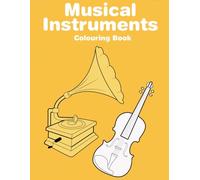 Musical Instrument Coloring Book for Kids with Bonus: A Fun and Educational Coloring Adventure Featuring Guitars, Pianos, Drums, and Bonus - Perfect for Children Ages 3-8
