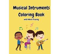 Musical Instrument Coloring Book with Word Tracing: Big Pictures, Easy Words, and Educational Fun!!