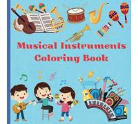 Musical Instruments Coloring Book for kids: Educational Coloring Pages with Musical Instruments and Alphabets for Children Ages 5-12