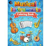 Musical Instruments Coloring Book: Fun and Easy Cartoon Illustrations to Color and Learn Music