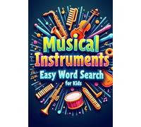 Musical Instruments Easy Word Search for Kids: 50 Fun & Simple Puzzles to Boost Vocabulary and Spark a Love for Music with 10 Bonus Coloring Pages!