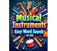 Musical Instruments Easy Word Search for Kids: 50 Fun & Simple Puzzles to Boost Vocabulary and Spark a Love for Music with 10 Bonus Coloring Pages!