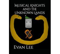 Musical Knights and the Unknown Lands