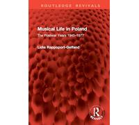 Musical Life in Poland: The Postwar Years 1945-1977