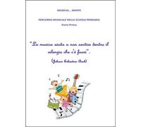 Musical... Mente. Per la Scuola elementare (Youcanprint, 2015)