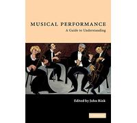Musical Performance: A Guide to Understanding