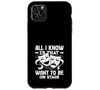 Musicals Tutto quello che so è che vogliono essere sul palco Musical Custodia per iPhone 11 Pro Max