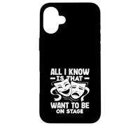Musicals Tutto quello che so è che vogliono essere sul palco Musical Custodia per iPhone 16 Plus
