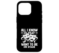 Musicals Tutto quello che so è che vogliono essere sul palco Musical Custodia per iPhone 16 Pro