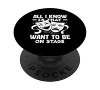 Musicals Tutto quello che so è che vogliono essere sul palco Musical PopSockets PopGrip Adesivo