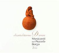 Musicanti Del Piccol - Di Canti Di Donne E D'Amore
