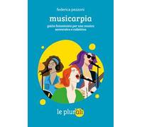 Musicarpia. Guida femminista per una musica sovversiva e collettiva