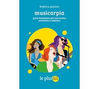 Musicarpia. Guida femminista per una musica sovversiva e collettiva