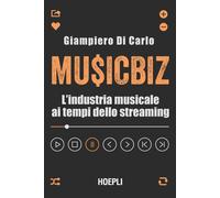 MusicBiz. L'industria musicale ai tempi dello streaming