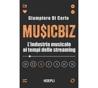 MusicBiz. L'industria musicale ai tempi dello streaming