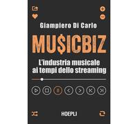 MusicBiz. L'industria musicale ai tempi dello streaming [Paperback] Di Carlo, Gi