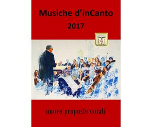 Musiche d’inCanto 2017 di Cornelio Piccoli, 2017, Youcanprint