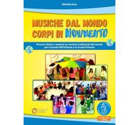 Musiche dal mondo, corpi in movimento. Con file audio. Con file video | libro stampato