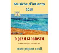 Musiche d'inCanto 2018 - O quam gloriosum