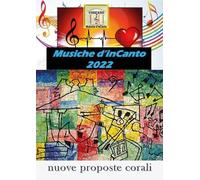 Musiche d'inCanto 2022. Nuove proposte corali