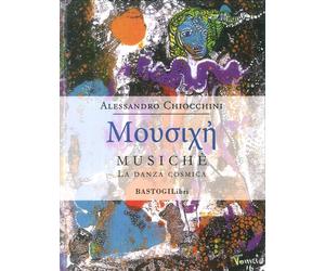 Musichè. La Danza Cosmica - [BastogiLibri]
