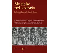 Musiche nella storia. Dall'età di Dante alla Grande Guerra - Chegai, Piper...