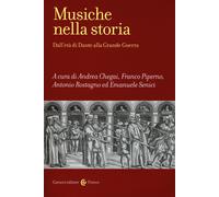 Musiche nella storia. Dall'età di Dante alla Grande Guerra - Chegai, Piper...