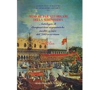 Musiche Per Gli Organi Della Serenissima