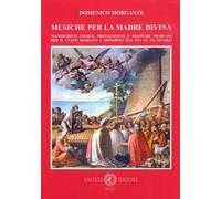 Musiche per la madre divina. Manoscritti inediti, protagonisti e pratiche musicali per il culto mariano a Monopoli dal XVI al XX secolo