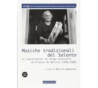 Musiche tradizionali del Salento. Le registrazioni di Diego Carpitella ed Ernesto De Martino. Con CD Audio