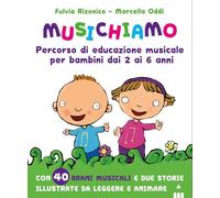 Musichiamo. Percorso di educazione musicale per bambini dai 2 ai 6 anni. Con QR Code