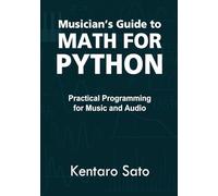 Musician’s Guide to Math for Python: Practical Programming for Music and Audio