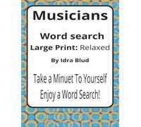 Musicians Large Print Word Search Puzzle Book: Large Print Word Searches about Practice, Performance, Collaboration, and Craft | 8.5 x 11 inches, 116 ... Puzzles | A Thoughtful Gift for Music Lovers