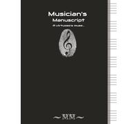 Musician's Manuscript A virtuoso's muse...: Blank White Sheet Music Notebook | Staff Paper Notebook | Staff Manuscript Pad | 100 Pages | 8.5 x 11 inches