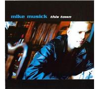 Musick, Mike - This Town
