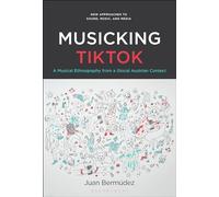 Musicking TikTok: A Musical Ethnography from a Glocal Austrian Context