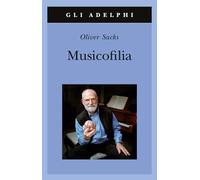 Musicofilia - Sacks Oliver