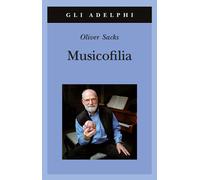 Musicofilia - Sacks Oliver