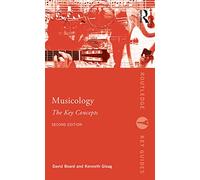 Musicology: The Key Concepts (Routledge Key Guides)