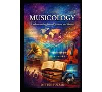 Musicology: Understanding Sound, Culture, and History
