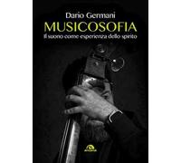 Musicosofia. Il suono come esperienza dello spirito