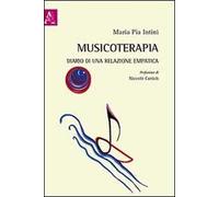 Musicoterapia. Diario di una relazione empatica