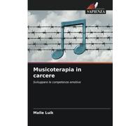 Musicoterapia in carcere: Sviluppare le competenze emotive