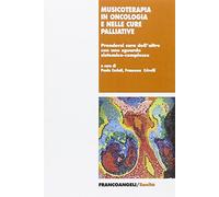 Musicoterapia in oncologia e nelle cure palliative. Prendersi cura dell'altro con uno sguardo sistemico-complesso
