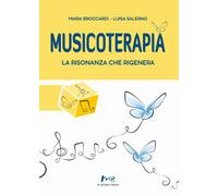 Musicoterapia. La risonanza che rigenera - [Marchetti Editore]